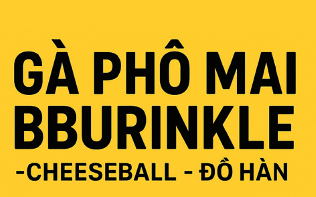 Gà Phô Mai Bburinkle - Cheeseball & Đồ Hàn Quốc - Bạch Mai