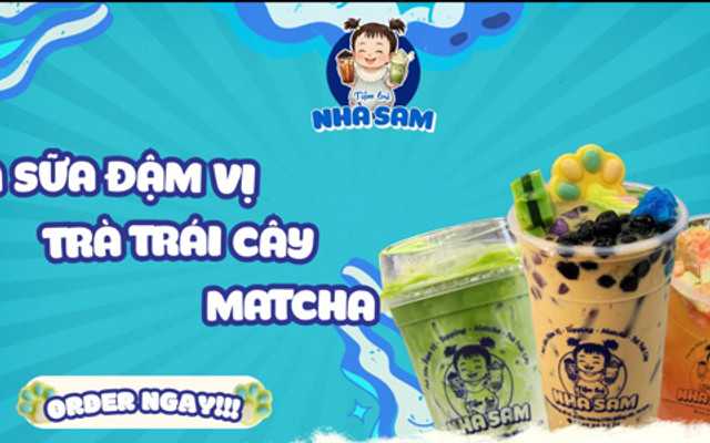 Tiệm Trà Nhà Sam - Quán Trà Sữa Đậm Vị Trà, Topping Nhà Làm & Trà Trái Cây