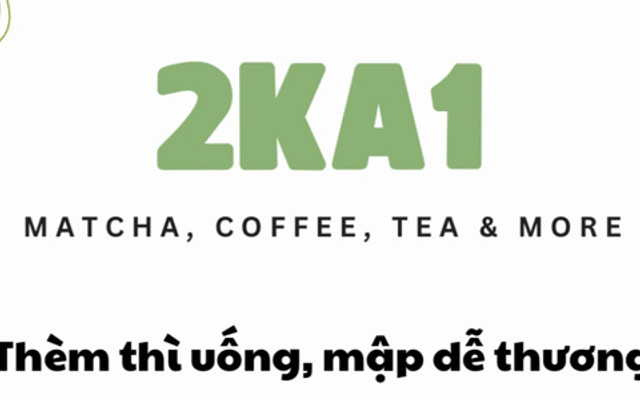Tiệm 2ka1 - Matcha, Coffee & More - Đường 39