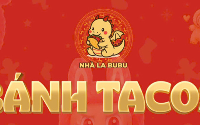 BÁNH TACOS NHÀ LABUBU - CHI NHÁNH BẢY HIỀN