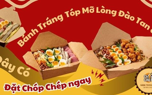 Chóp Chép - Bánh Tráng Trộn & Tóp Mỡ Trứng Lòng Đào - Đường Số 1